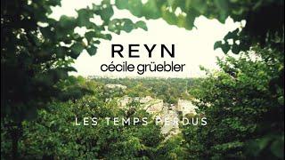 REYN [feat. Cécile Grüebler] - Les Temps Perdus