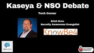 CyberHub Podcast - Tech Corner with Erich Kron, Security Advocate on Kaseya & NSO Debate