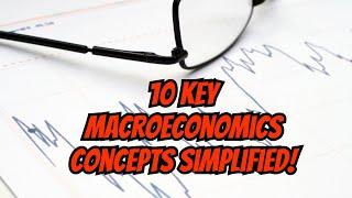 Macroeconomics Made Simple: 10 Key Concepts Explained (6-Minute Overview)