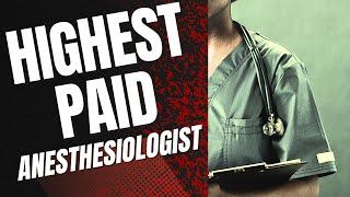 Where is the highest paid Anesthesiologist located?