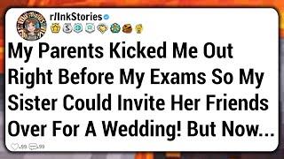 My Parents Kicked Me Out Right Before My Exams My Sister Could Invite Her Friends Over For A Wedding