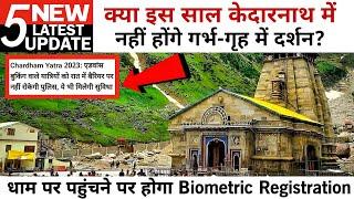 5 New Latest Update Related to Kedarnath Yatra 2023 | Chardham Yatra Biometric Registration 2023