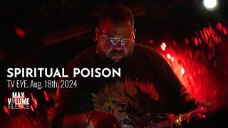 SPIRITUAL POISON live at TV EYE, Aug. 18th, 2024 (FULL SET)