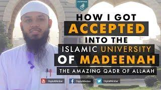 How I got accepted into the Islamic University of Madeenah  | The Amazing Qadr of Allah