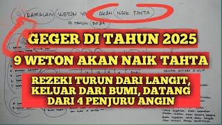 RAMALAN TAHUN 2025 !! GEGER! 9 WETON AKAN NAIK TAHTA, REZEKI TURUN DARI LANGIT, RAMALAN PRIMBON JAWA