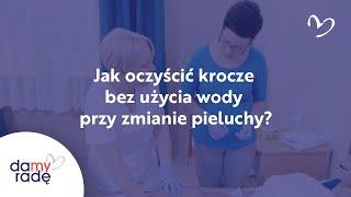 Jak oczyścić krocze bez użycia wody przy zmianie pieluchy?