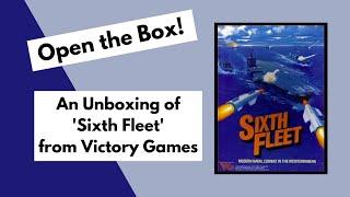 Open the Box! 'Sixth Fleet' from Victory Games Unboxing