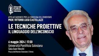 Emeritato al Prof. V.L. Castellazzi.  Lectio: "Le Tecniche proiettive. Il linguaggio dell'inconscio"