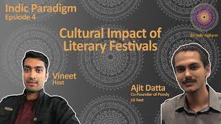 Ep 10 -  Ajit Datta talks about the behind the scenes workings and the cultural impact of Lit Fests