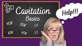 Cavitation Basics | 30K 40K 60K 80K What is the best CAVITATION??