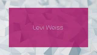 Levi Weiss - appearance