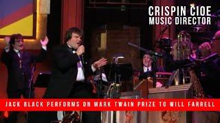 Jack Black Performance - Crispin Cioe Music Director for Will Ferrell Mark Twain Award