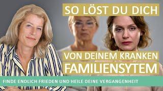 Finde endlich Frieden! Löse dich von deinem kranken Familiensystem und heile deine Vergangenheit