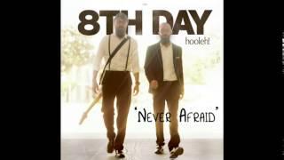 8th Day - NEVER AFRAID (Audio)