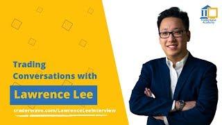 Trading Conversations with Lawrence Lee