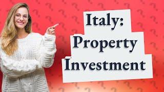 Is it smart to buy property in Italy?