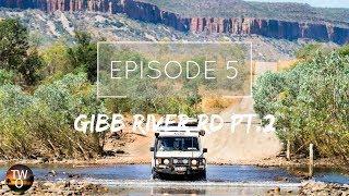 GIBB RIVER ROAD PT.2 (El Questro Station) - The Way Overland - Episode 5