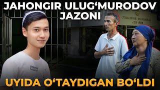 JAHONGIR ULUG‘MURODOV JAZONI UYIDA O‘TAYDIGAN BO‘LDI