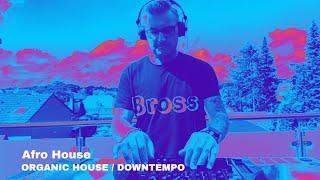 Afro / Organic House  / Downtempo 2024  - Mix Session #001