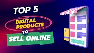 Top 5 Handpicked Digital Products to Sell Online | Tricky4you