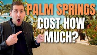 What is the Cost of Living in Palm Springs CA? (2022)