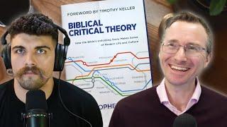 Can You Have a Biblical... Critical Theory??? | w/Dr. Christopher Watkin - Ep. 215