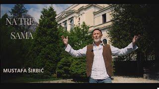 Mustafa Širbić -  Na tren sama [Official Video 2024[