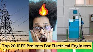 Top 20 IEEE Projects For Electrical Engineers | Engineering Projects | Electrical Projects