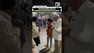 Gujarat CM Bhupendra Patel on surprise inspection of bus depot of Gandhinagar