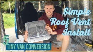 Fan Unboxing & Install, Fiamma Turbo Vent 28, For Vanlife, Tiny Van Conversion #5