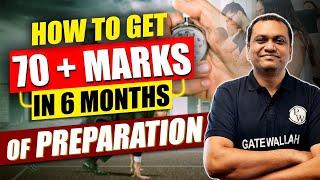 How To Get 70 + Marks In GATE 2024 by 6 Months Of Preparation?