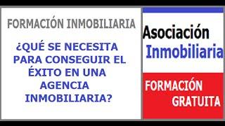 Formación inmobiliaria. ¿Qué se necesita para conseguir éxito en una agencia inmobiliaria?