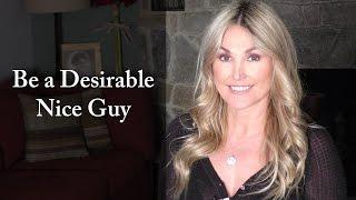 How to Be a Desirable Nice Guy