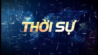 Thời sự 19h45 ngày 22/6/2024