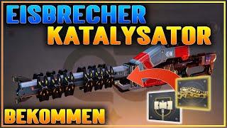 Eisbrecher Katalysator Bekommen ausführlicher Guide Destiny 2 (GER/PS5)