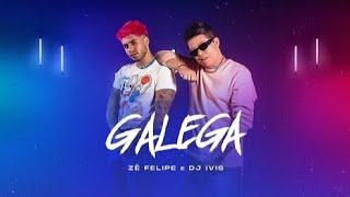 Zé Felipe e DJ Ivis - Galega (Videoclipe Oficial)