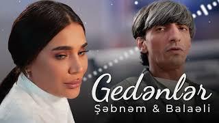 Balaeli & Şebnem Qehremanova - Gedenler (Official Video)