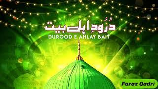 Durood E Ahlay Bait ! Faraz Qadri