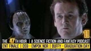 S01: E11 | Includes the Enterprise finale, DS9 "Empok Nor" & Buffy "Graduation Day: Part One"