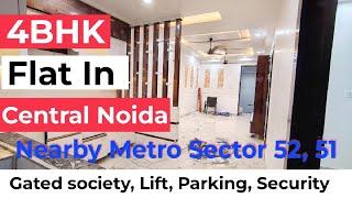 4BHK Flat In Central Noida near by metro station sector 52, 51 / 4BHK Luxury Flat In Noida sector 73