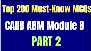  **Boost Your CAIIB Preparation with the Top 200 Must-Know MCQs for ABM Module B!** PART 2