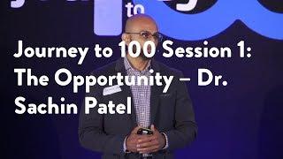 Journey to 100 Session 1: The Opportunity -  Dr. Sachin Patel [Functional Forum]