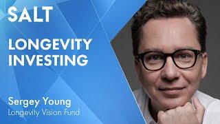 Sergey Young: Longevity Investing | SALT Talks #245