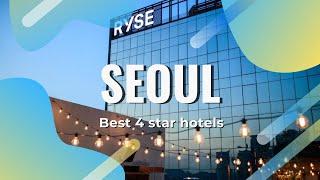 Top 10 hotels in Seoul: best 4 star hotels in Seoul, South Korea