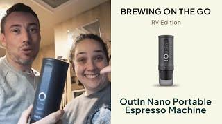 Brewing on the Go with OutIn Nano Portable Espresso Machine | RV Edition