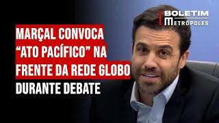 Marçal convoca “ato pacífico” na frente da Rede Globo durante debate