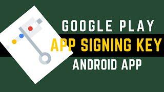 How to use Google play app signing key to secure your app keys || change App signing key