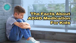 ADHD Medication: What Parents NEED To Know