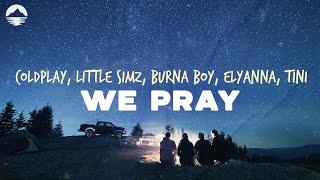 Coldplay - We Pray (ft. Little Simz, Burna Boy, Elyanna, TINI) | Lyrics