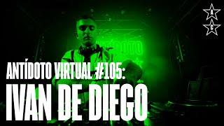 IVÁN DE DIEGO  | Antídoto Virtual #105